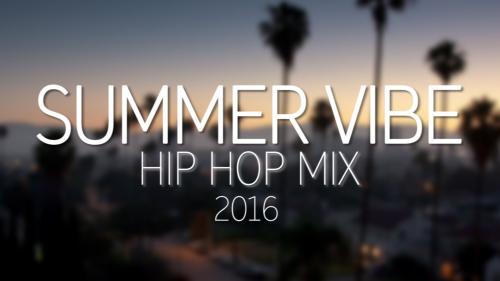 Summer Vibe Hip Hop Mix 2016