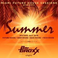 SUMMER MIXTAPE JULY 2016 - Miami Future House Sessions  - Summer 2016