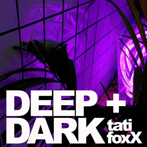 Tati FoxX - DEEP + DARK mixX - DeepHouse/ElectroHouse