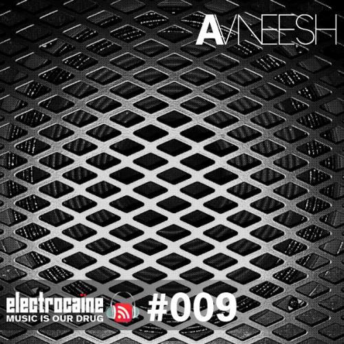 electrocaïne session #009 - Avneesh