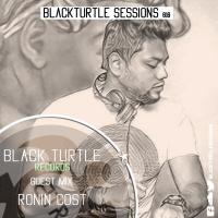BlackTurtle Sessions 010 &#039;Guest Mix Ronin Cost&#039;