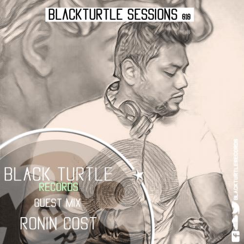BlackTurtle Sessions 010 &#039;Guest Mix Ronin Cost&#039;