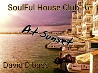 SoulFul House Club -6- (At Sunset)