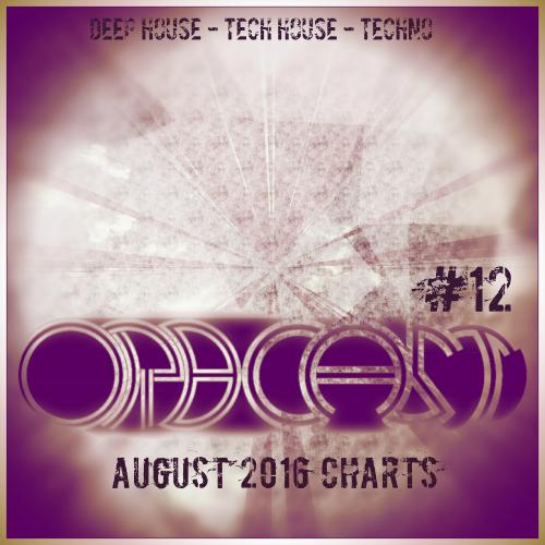 OrbCast #12 - August 2016 Charts - Deep House / Tech House / Techno