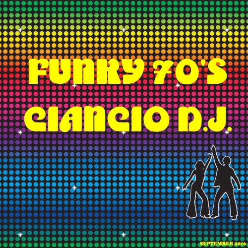 Funky 70&#039;s by Ciancio D.J.