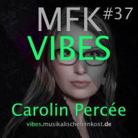 MFK Vibes #37 Carolin Percée // 02.09.2016