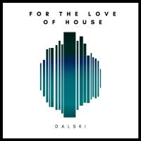 For The Love of House