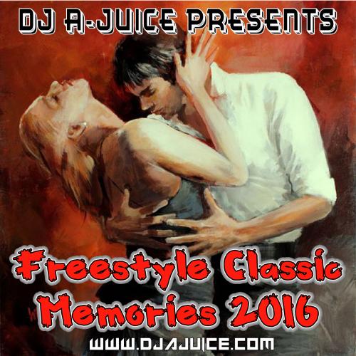 DJ A-JUICE - Presents Freestyle Classic Memories (2016)