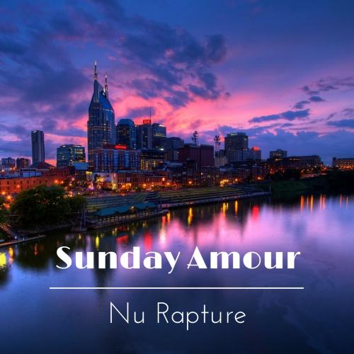 Sunday Amour - Nu Rapture