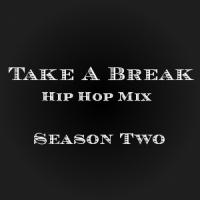 Take A Break Hip-Hop Mix S02E02