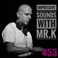 Mr.K Impressive Sounds Radio Nova vol.453 part 1  (11.10.2016)