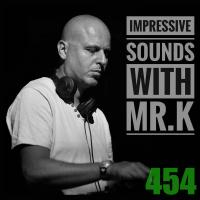 Mr.K Impressive Sounds Radio Nova vol.454 part 1  (18.10.2016)