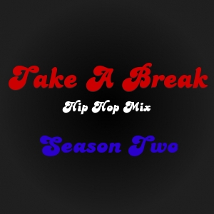 Take A Break Hip-Hop Mix S02E03