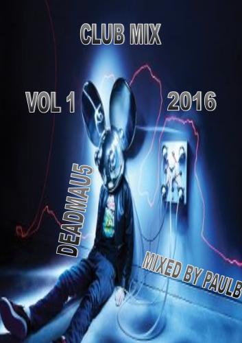 CLUB MIX DEADMAU5 VOL 1 2016