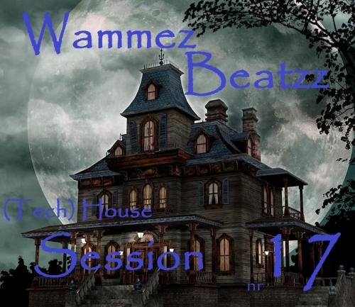 Wammez Beatzz (Tech-) House session nr 17