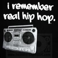 I remember real Hip-Hop