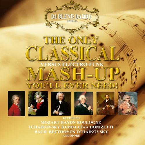 The Only Classical Mash-Up You&#039;ll Ever Need! (2014)