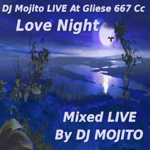 DJ Mojito LIVE At Gliese 667 Cc - LOVE NIGHT