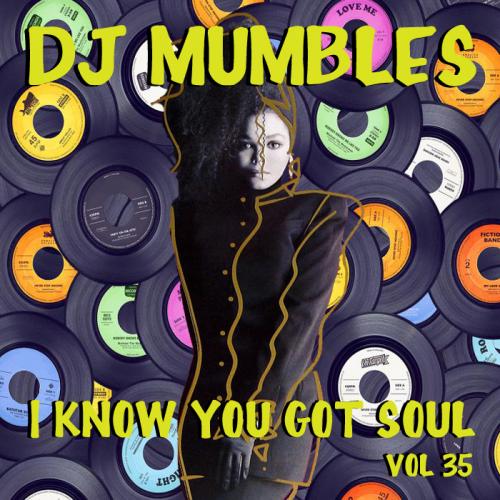 DJ Mumbles - I Know You Got Soul Vol. 35 (Soulful House)