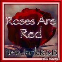Roses Are Red - New Jack R&amp;B Mix