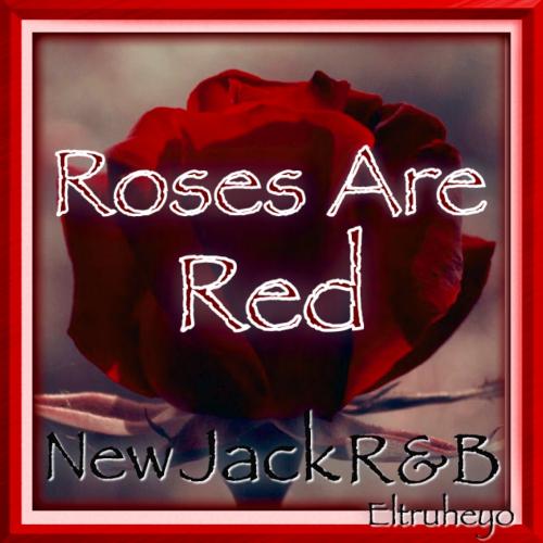 Roses Are Red - New Jack R&amp;B Mix