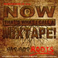 Now That&#039;s What I Call A Mixtape! 9 (Hip-Hop Roots)