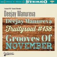 Dj Manureva - Fruitysoul 138 - Grooves Of November