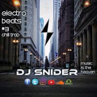 Electro Beats No.3  Chill Trap DJ Snider (Music is the Heaven)