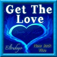 Get The Love - New Jack Vibe Mix