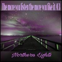 the more you listen the more you like it #03 (northern lights)
