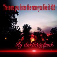 the more you listen the more you like it #02