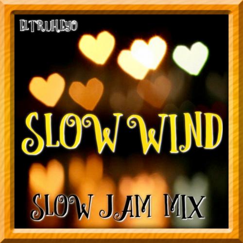 Slow Wind - Slow Jam Mix