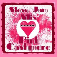 Pink Cashmere - Slow Jam Mix
