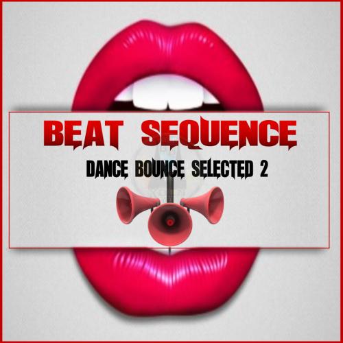 Beat Sequence - Dance Bounce Selected 2 (2016)