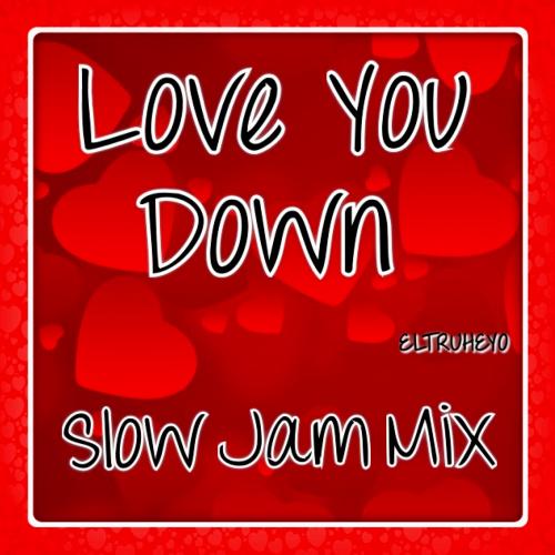 Love You Down - Slow Jam Mix