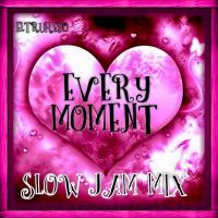 Every Moment - Slow Jam Mix