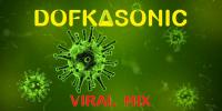 Dofkasonic Viral Mix