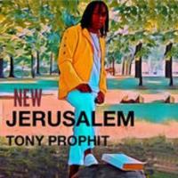 Tony Prophit &quot;New Jerusalem&quot;