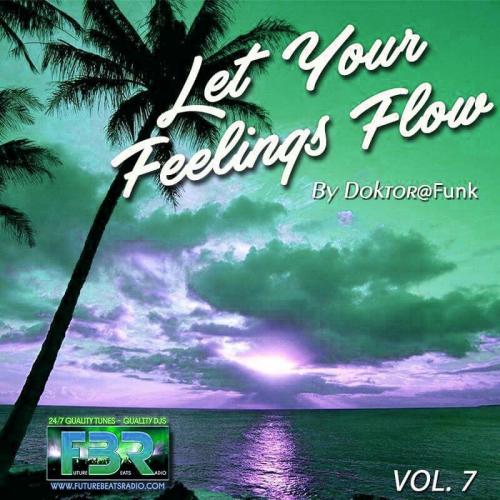 LET YOUR FEELINGS FLOW #07 FBR RADIO SHOW