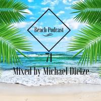 Beach Podcast #71 by Michael Dietze