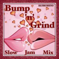 Bump &#039;n&#039; Grind - Slow Jam Mix