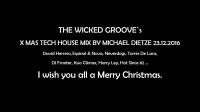 The Wicked Groove´s - X mas Tech House Mix 23.12.2016
