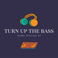 Turn up the bass! - Home Session #3