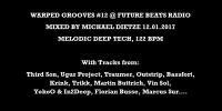 Warped Grooves #12 @ FutureBeatsRadio by Michael Dietze 12.01.2017