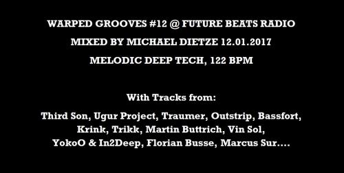 Warped Grooves #12 @ FutureBeatsRadio by Michael Dietze 12.01.2017