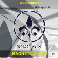 SOLONSKY - SOLONMIX #12 - MAGNETIC VIBES (deephouse, techhouse)