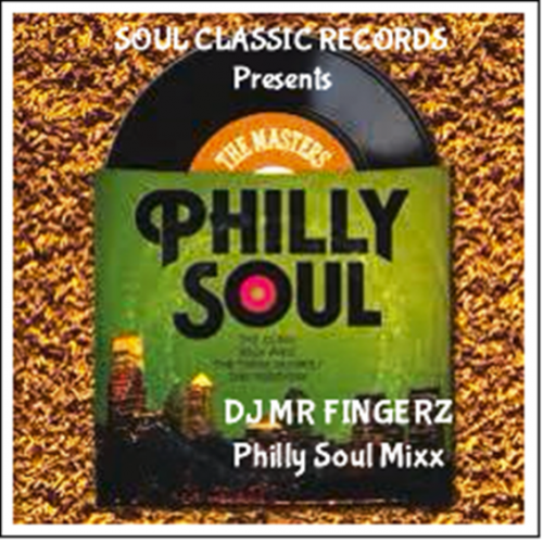 Soul Classic Records Presents-Philly Soul feat: DJ Mr Fingerz