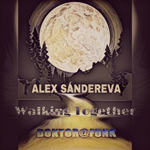 Walking Together by AlexSandereva &amp; Docktor@Funk