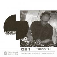 TRIPPYDJ - MIXTAPE PODCAST #021