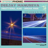 Dj Manureva - Fruitysoul 140 - Break Free